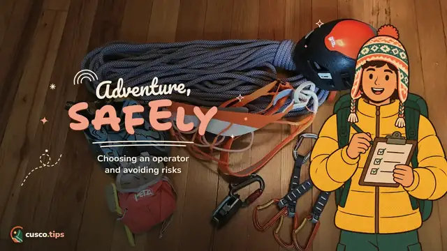 Safe adventure — Adventure sports safety in Cusco: choosing an operator and avoiding risks