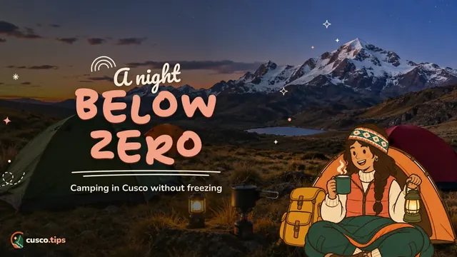 Under the stars — Camping in Cusco: where to pitch, what gear to bring and how to handle Andean cold