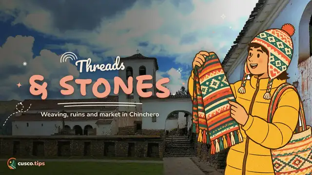 Threads & stones — Chinchero: weaving, Inca ruins and market between Cusco and the Sacred Valley