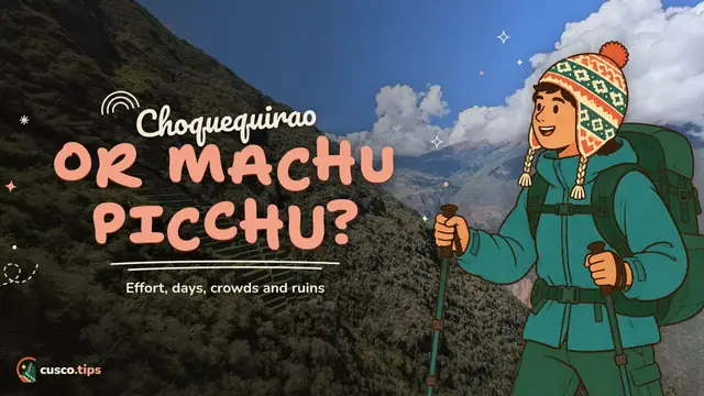Which to choose — Choquequirao vs Machu Picchu: effort, days, crowds and which to choose