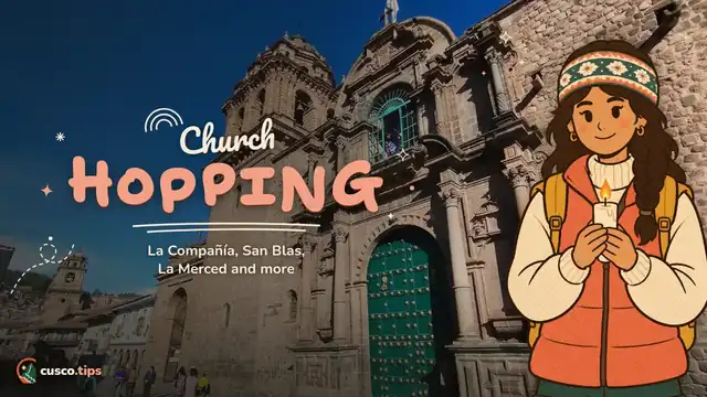 Church hopping — Churches of Cusco: La Compañía, San Blas, La Merced, San Francisco and more