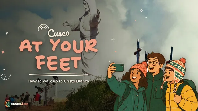 Cusco at your feet — Cristo Blanco in Cusco: how to walk up, best time for views and safety