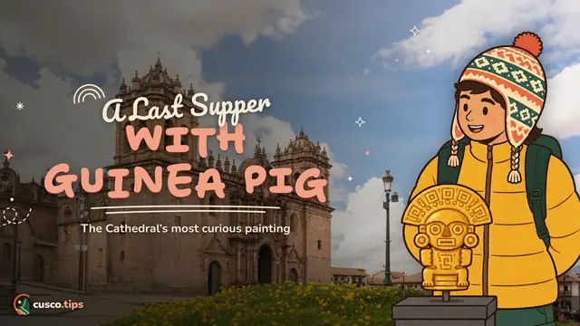 A Last Supper with guinea pig — Cusco Cathedral: what to see inside, the Last Supper with guinea pig, tickets and hours