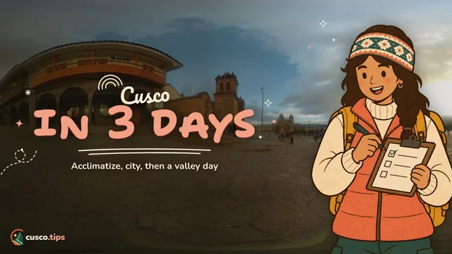 Cusco in 3 days — Cusco in 3 days: a realistic itinerary with acclimatization, city and Sacred Valley