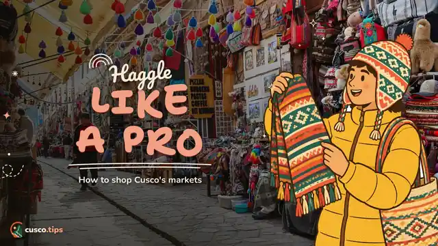Haggle like a pro — How to shop at Cusco's markets: bargaining, yapa and safety