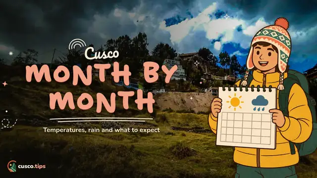 Cusco month by month — Cusco weather by month: temperatures, rain and what to expect