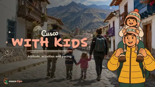 Cusco with kids — Cusco with kids: altitude, itinerary and family activities