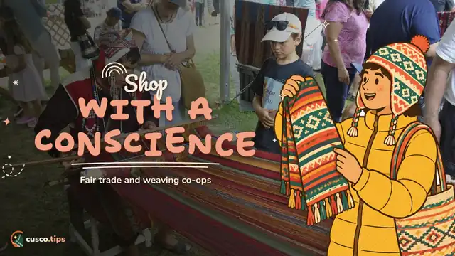 Shop with a conscience — Ethical shopping in Cusco: fair trade, cooperatives and weavers