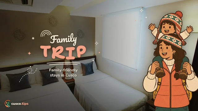 Family trip — Family accommodation in Cusco: what to look for and where to stay with kids