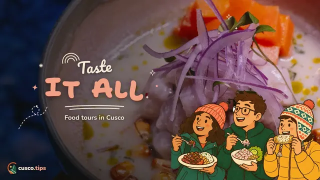 Taste it all — Food tours in Cusco: what they include, what you'll taste and how to choose