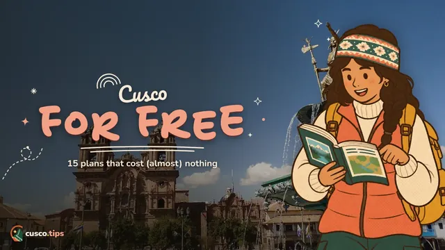 Cusco for free — Free things to do in Cusco: 15 plans that cost nothing (or almost)