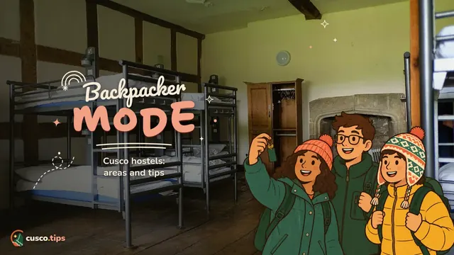 Backpacker mode — Hostels in Cusco: areas, what to check before booking and backpacker tips
