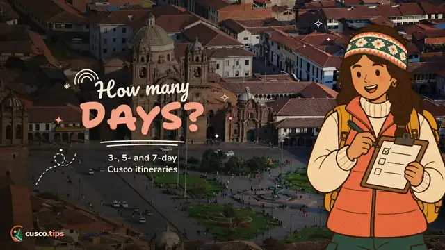 How many days? — How many days in Cusco + 3, 5 and 7-day itineraries