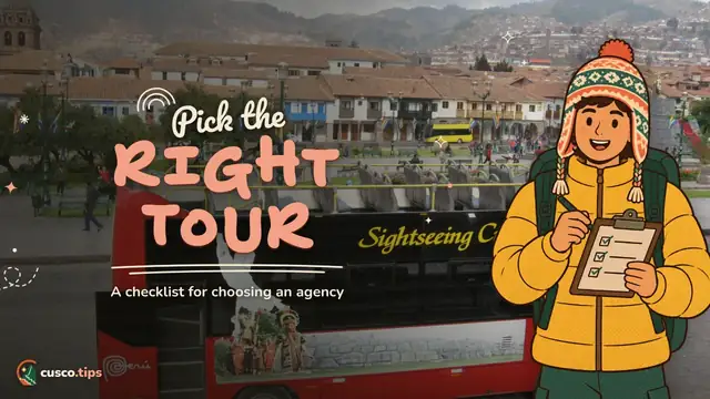 Pick the right tour — How to choose a tour agency in Cusco: a checklist to get it right