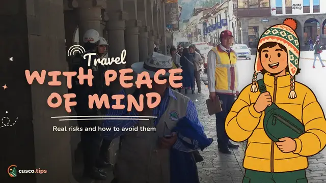 Travel with peace of mind — Is Cusco safe? Real risks and practical tips for a worry-free trip