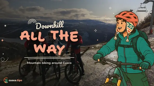 Downhill all the way — Mountain biking in Cusco: routes, tours, rental and safety