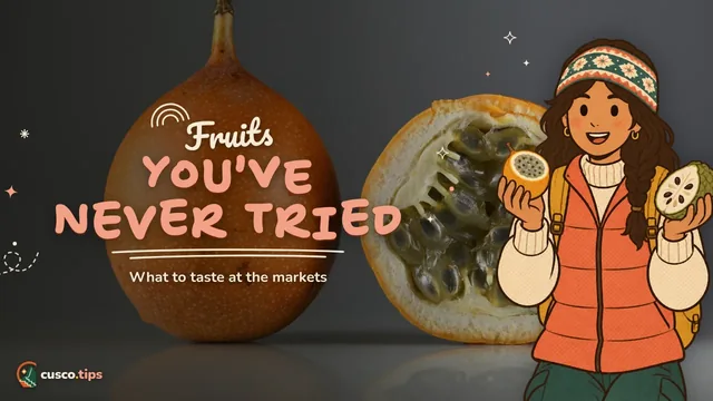 Fruits you've never tried — Peruvian fruits in Cusco markets: what to try and how to eat them