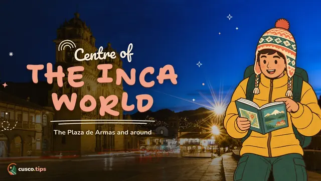 Centre of the Inca world — Plaza de Armas in Cusco: history, what to see around it and practical tips
