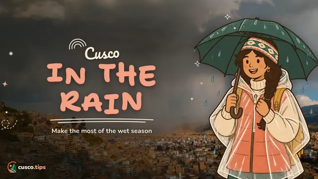 Cusco in the rain — Rainy season in Cusco and Machu Picchu: what to expect and how to make the most of it