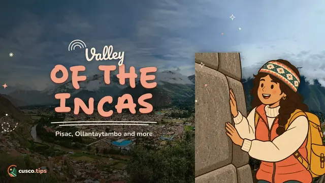 Valley of the Incas — Sacred Valley of the Incas: what to see and how to visit