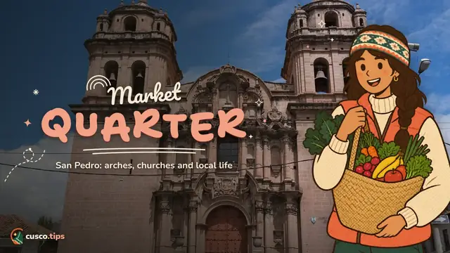 Market quarter — San Pedro neighbourhood in Cusco: market, Santa Clara arch and churches