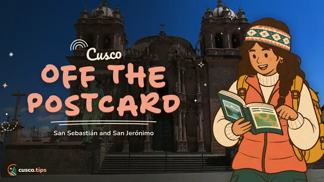Cusco off the postcard — San Sebastián and San Jerónimo: Cusco's south-eastern districts