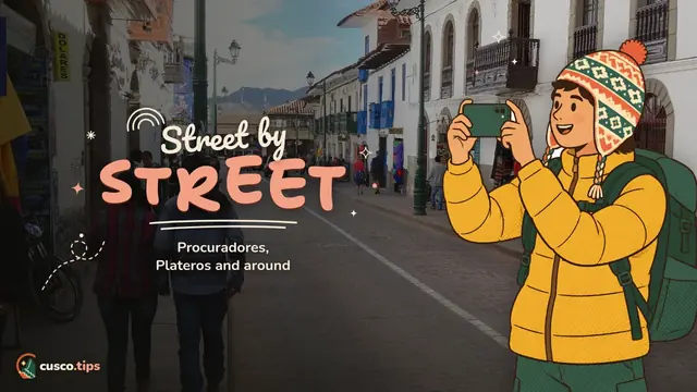 Central streets — The streets around Cusco's Plaza de Armas: Procuradores, Plateros and more