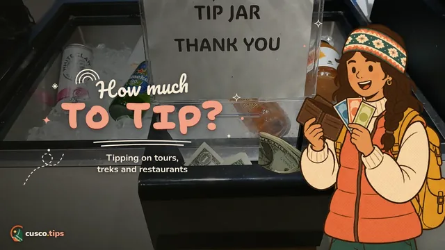 How much to tip? — Tipping in Cusco: guides, porters, drivers and restaurants