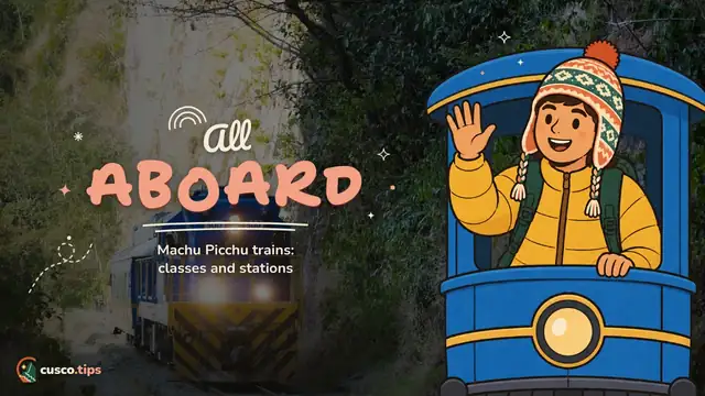 All aboard — Trains to Machu Picchu: stations, companies and which class to choose