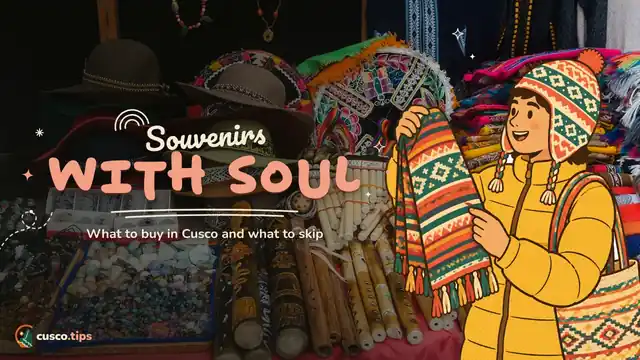 Souvenirs with soul — What to buy in Cusco: authentic souvenirs and what to avoid