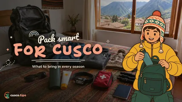 Your Cusco packing list — What to pack for Cusco and Machu Picchu: a packing list by season
