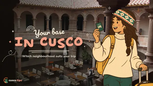 Your base in Cusco — Where to stay in Cusco: best areas for your trip and budget