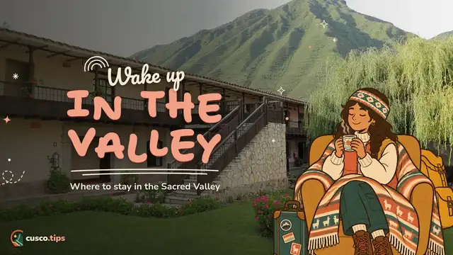 Wake up in the valley — Where to stay in the Sacred Valley: Pisac, Urubamba, Ollantaytambo and more
