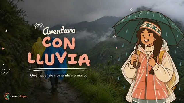 Aventura con lluvia — Aventura en Cusco en temporada de lluvias: qué se puede hacer de noviembre a marzo