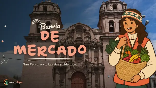 Barrio de mercado — Barrio de San Pedro en Cusco: mercado, arco de Santa Clara e iglesias