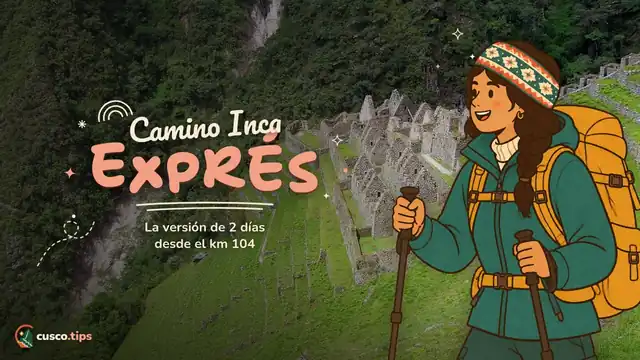 Camino Inca exprés — Camino Inca corto (2 días): ruta desde el km 104, permisos y cómo es