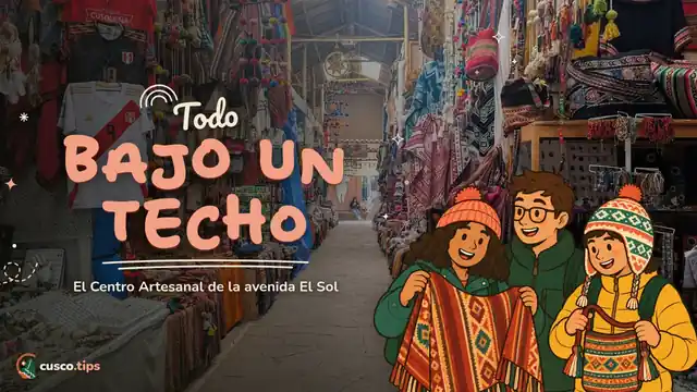 Todo bajo un techo — Centro Artesanal Cusco: el gran mercado de artesanías de la avenida El Sol