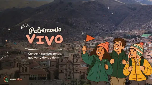 Ciudad en capas — Centro histórico de Cusco: zonas, qué ver y dónde alojarse