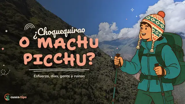 ¿Cuál elegir? — Choquequirao vs Machu Picchu: esfuerzo, días, gente y cuál elegir