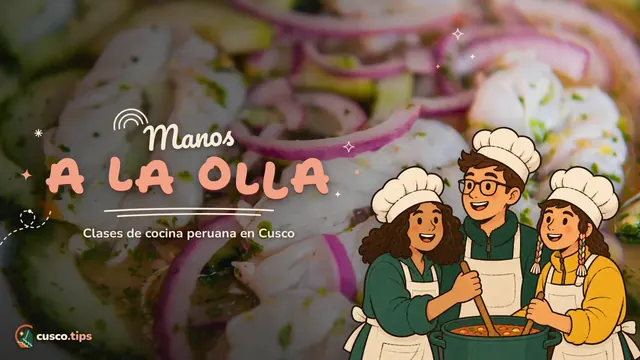 Manos a la olla — Clases de cocina en Cusco: qué esperar, platos típicos y cómo elegir