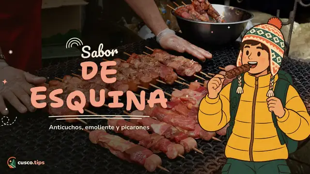 Sabor de esquina — Comida callejera en Cusco: anticuchos, emoliente, picarones y más