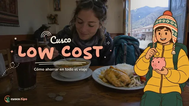 Cusco low cost — Cusco con poco presupuesto: cómo ahorrar en alojamiento, comida, transporte y Machu Picchu