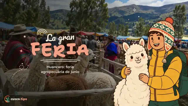 La gran feria — Feria de Huancaro: la gran feria agropecuaria de Cusco en junio