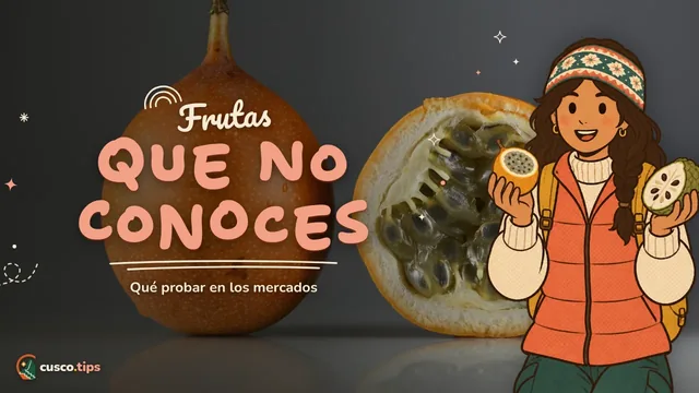 Frutas que no conoces — Frutas peruanas en los mercados de Cusco: qué probar y cómo comerlas