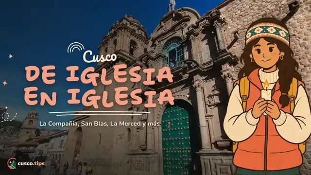 Cusco de iglesia en iglesia — Iglesias de Cusco: la Compañía, San Blas, La Merced, San Francisco y más