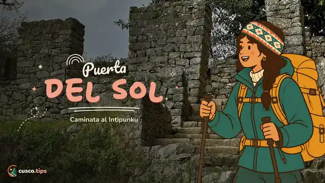Puerta del Sol — Inti Punku, la Puerta del Sol de Machu Picchu: ruta 1-C, caminata y consejos