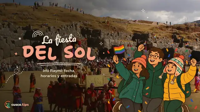 La fiesta del Sol — Inti Raymi en Cusco: fecha, horarios, entradas y cómo vivir la Fiesta del Sol