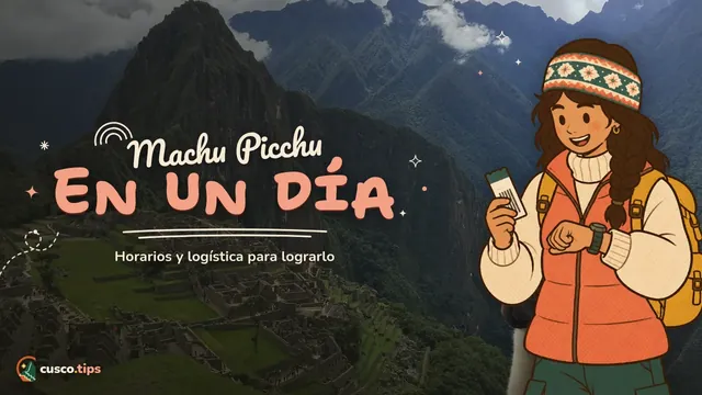 Machu Picchu en un día — Machu Picchu en un día desde Cusco: horarios, logística y si merece la pena