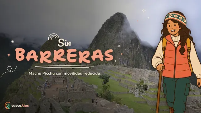 Sin barreras — Machu Picchu con movilidad reducida: ruta accesible, transporte y consejos