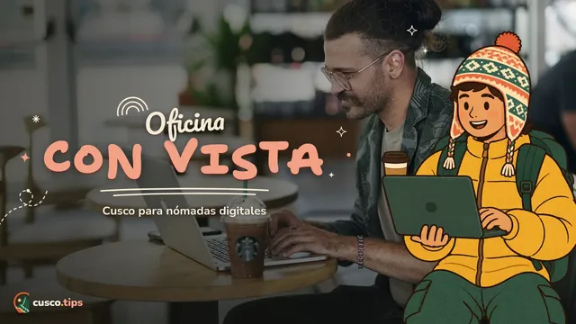 Oficina con vista — Cusco para nómadas digitales: internet, barrios, coworking y vida diaria